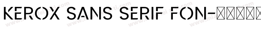 Kerox Sans Serif Fon字体转换